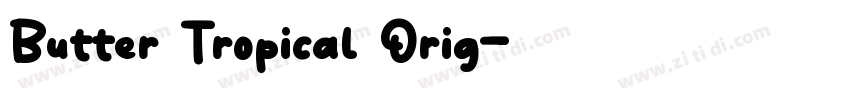 Butter Tropical Orig字体转换